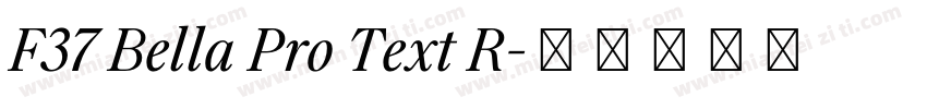 F37 Bella Pro Text R字体转换